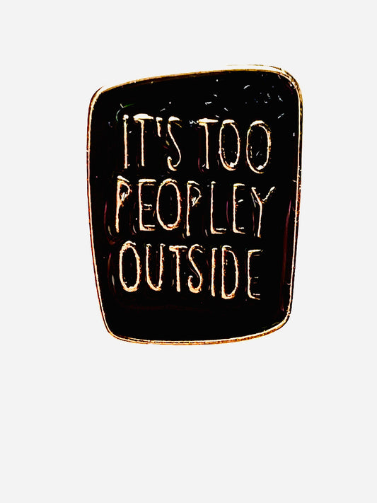 Too Peopley Enamel Pin