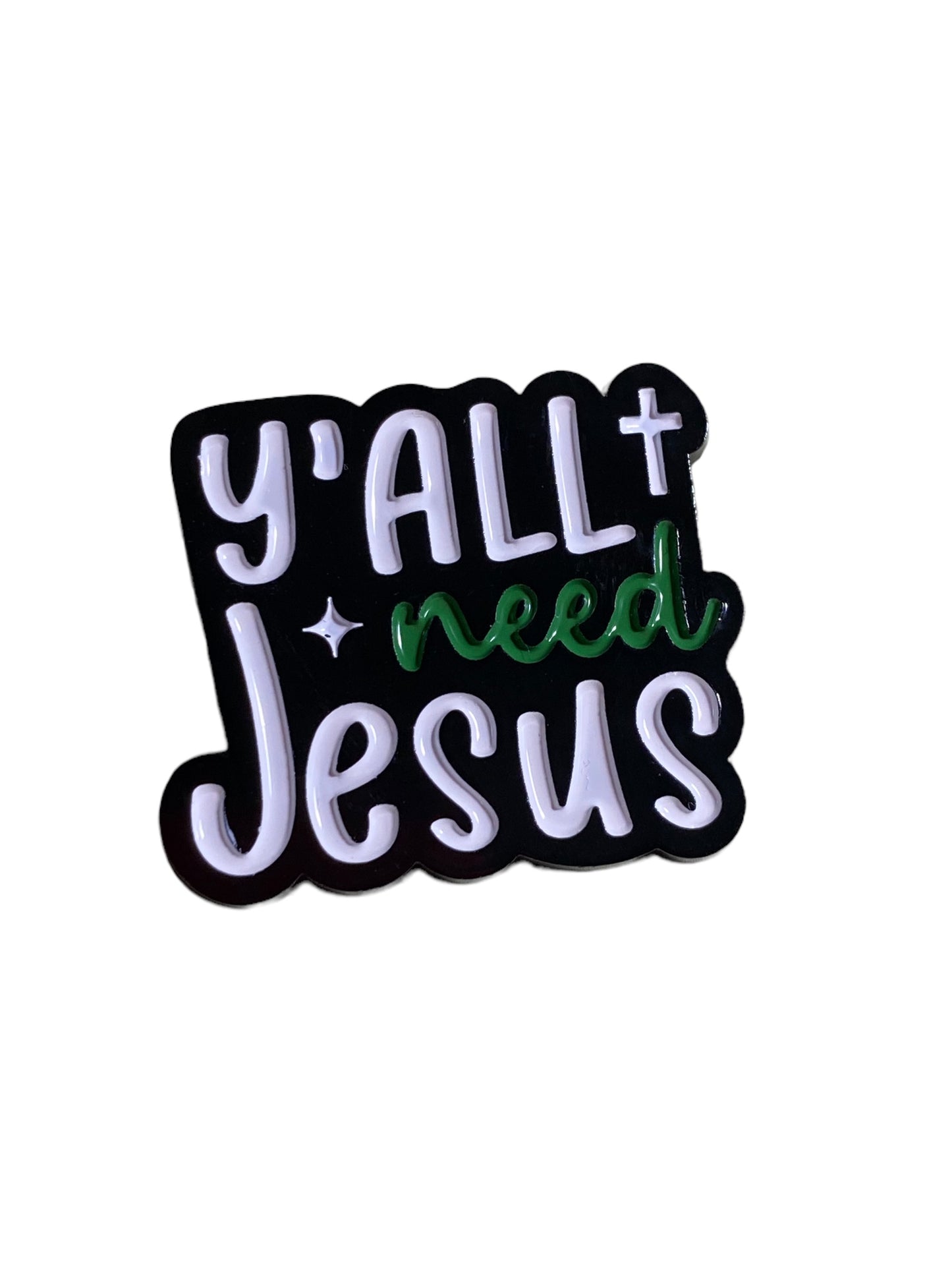 Y’all Need Jesus Enamel Pin